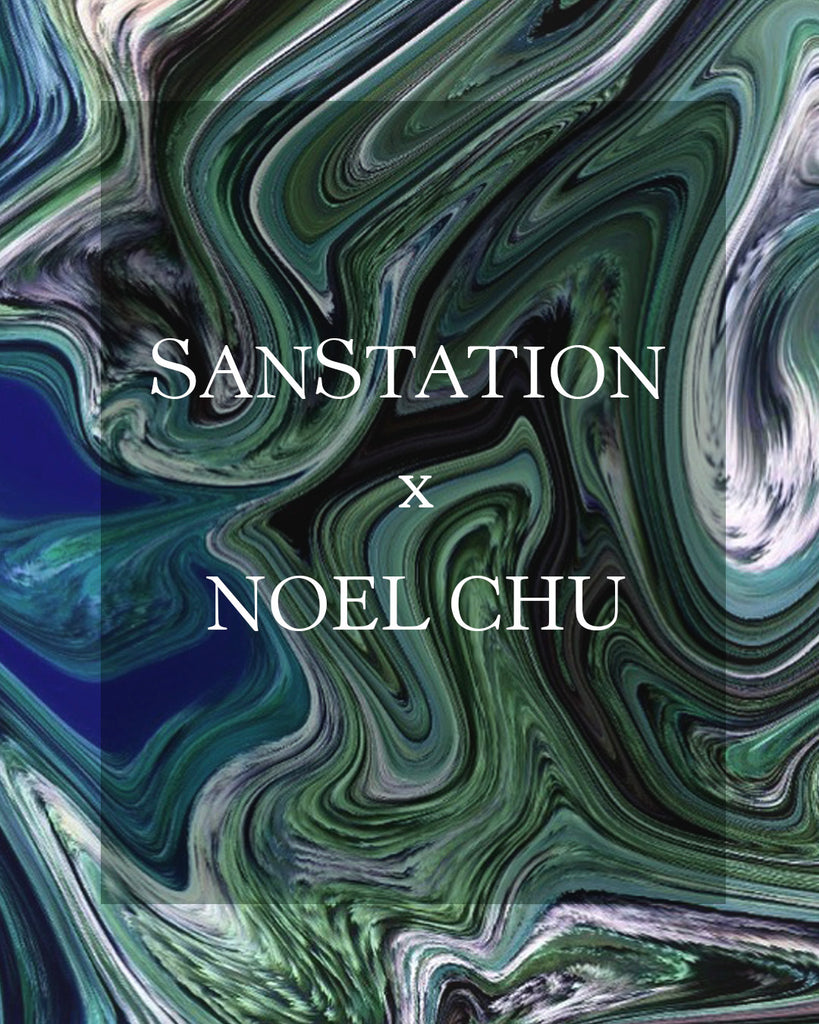 SANSTATION x NOEL CHU